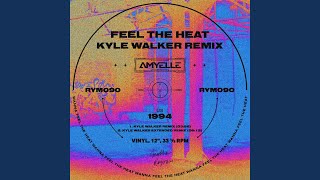 Amyelle - Feel The Heat (Kyle Walker Remix) video