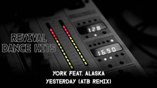 York Feat. Alaska - Yesterday (ATB Remix) [HQ]