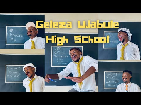 Geleza Ujabule High School Compilation: Part 1