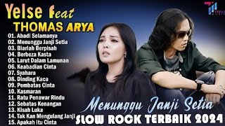 Download lagu Yelse feat Thomas Arya full album slow rock terbaik abadi selamanya menunggu janji setia mp3