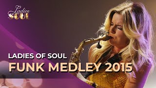 Ladies Of Soul - Funk Medley Live At The Ziggo Dome 2015
