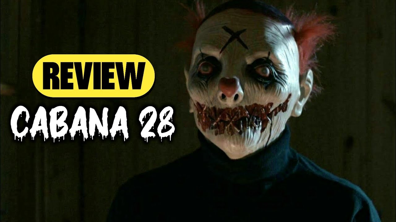 CABANA 28: ESSE FILME NÃO TEM ROTEIRO NENHUM!!!