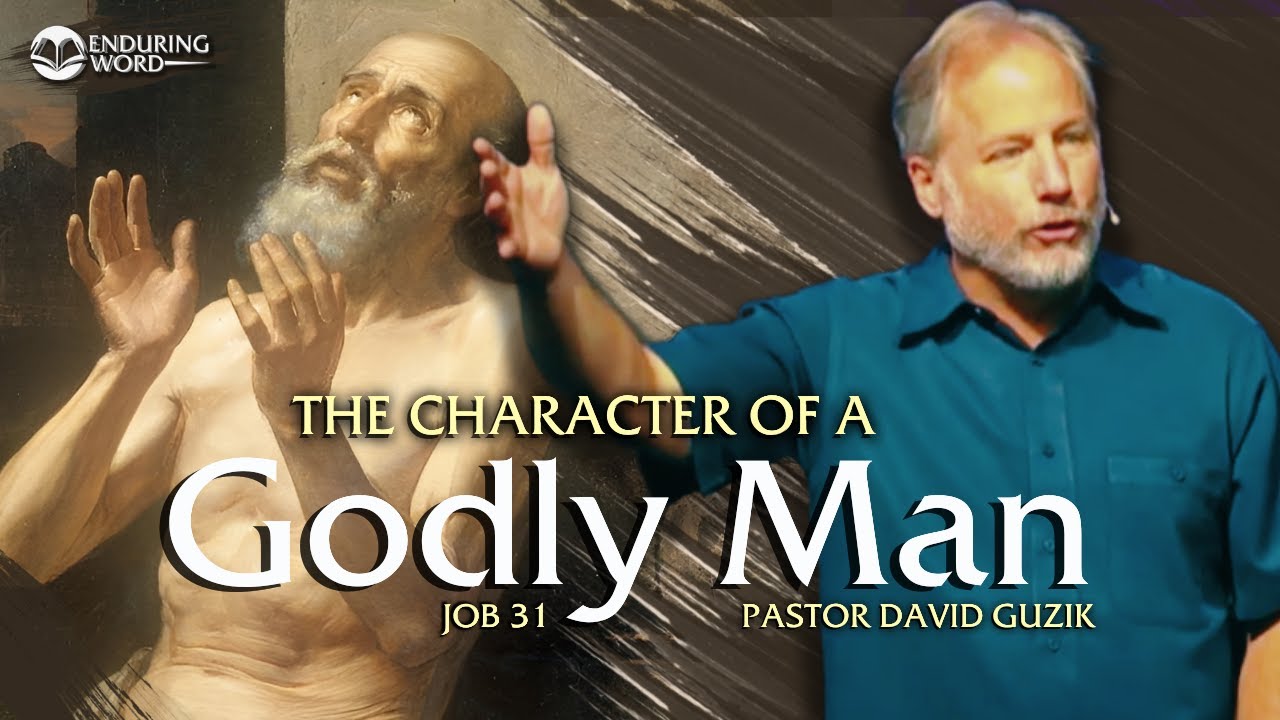 The Character of a Godly Man - Job 31