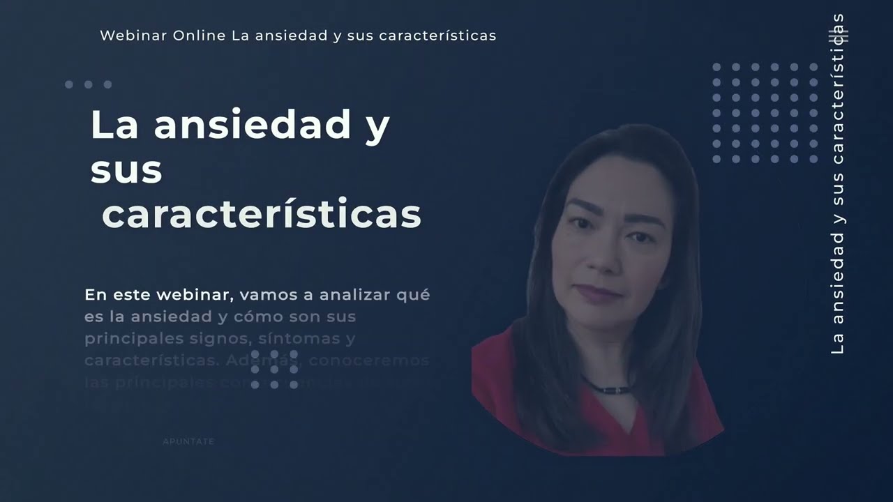 Video de presentación Webinar La ansiedad y sus características 