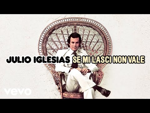 Videoclip de Se mi lasci non vale — Julio Iglesias
