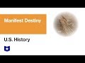 U.S. History | Manifest Destiny