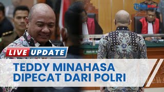 Teddy Minahasa Dipecat dari Polri! Dapatkan Sanksi Administrasi Pemberhentian Tidak Dengan Hormat