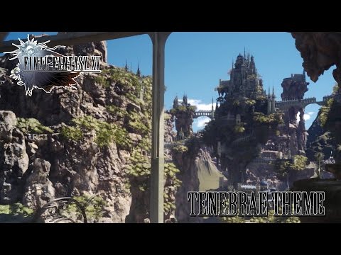 FINAL FANTASY XV OST Tenebrae Theme