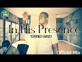 In His Presence There Is Fullness of Joy (Official Gospel Mix feat. Terrence Harvey) | Worship Song