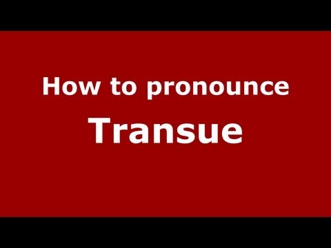 How to Pronounce Transue - PronounceNames.com