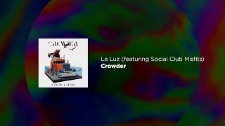 La Luz (featuring Social Club Misfits) - Crowder lyric video