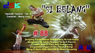 Download lagu DONGENG SUNDA ''SI BELANG'' BAGIAN = 88 II RADIO DSK FM KARAWANG mp3