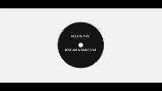 Jose AM & Dany BPM - Back in time.