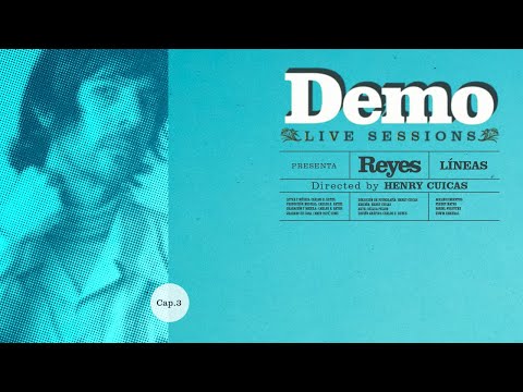Reyes - Líneas / Demo Live Sessions - Cap. 3