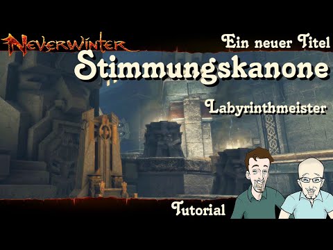 NEVERWINTER: Titel Stimmungskanone & Labyrinthmeister - Tutorial KAMPAGNE MAZE ENGINE 10/10 deutsch