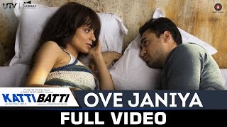 Ove Janiya - Katti Batti - Full Video | Mohan Kannan | Imran Khan &amp; Kangana Ranaut