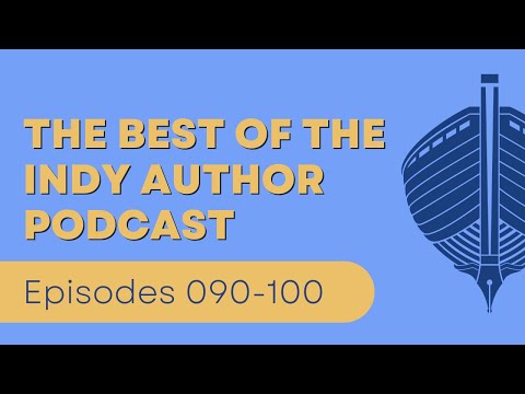The Best of The Indy Author Podcast - Episodes 090-100