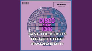 Save The Robots - Be Set Free video