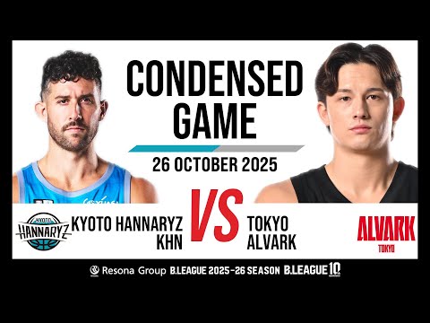 Kyoto Hannaryz vs. Alvark Tokyo - Condensed Game
