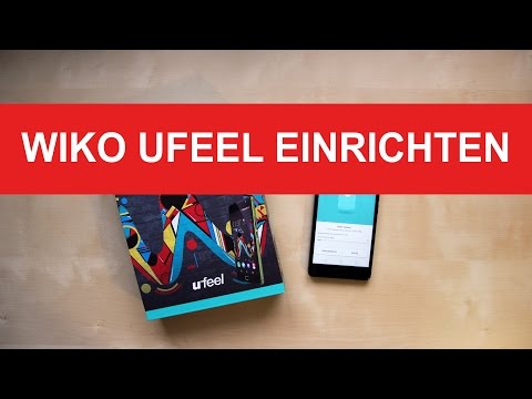 Wiko UFEEL - Erstes Anschalten und Einrichten