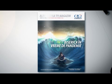 Revista Alfa Omega TV Magazin 10.6 - Biserica in vreme de pandemie (noi-dec 2020)