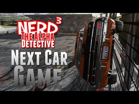 Nerd³ The Alpha Detective - Next Car Game - Part 2