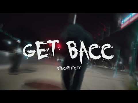 Bte Carlito2x - Get Bacc (Official Music Video)