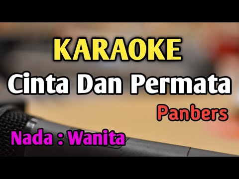 CINTA DAN PERMATA - KARAOKE || NADA WANITA CEWEK || Panbers || Audio HQ || Live Keyboard