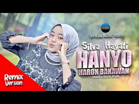 Silva Hayati - Hanyo Harok Bakawan (Official Music Video) - Remix Version