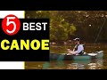 Best Canoe 2023 🏆 Top 5 Best Canoe Reviews