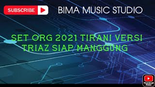 Download lagu SET ORG 2021 TIRANI TRIAZ mp3