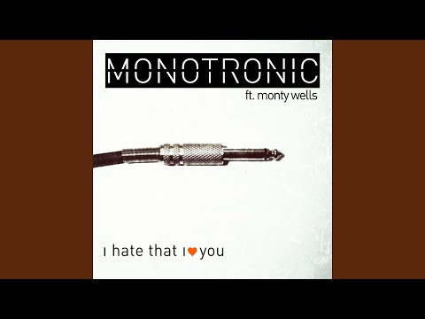 I Hate That I Love You (feat. Monty Wells) (Radio Edit)