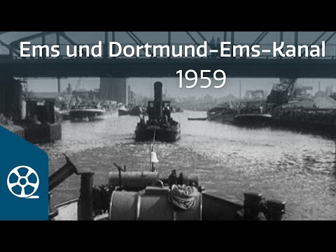 Ems und Dortmund-Ems-Kanal 1959 | FILMSCHÄTZE