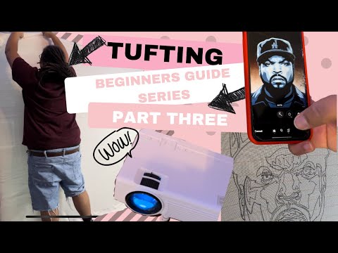 Introduction to Tufting: Beginners Guide Series: Part THREE
