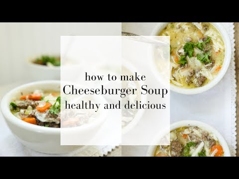 Recipe for Cheeseburger Soup | RECIPES TO EAT MORE BONE BROTH
