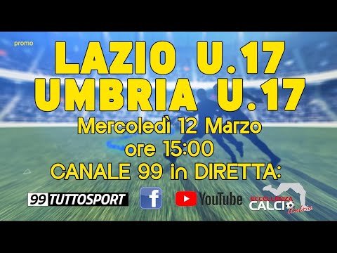 S.S. LAZIO UNDER 17-RAPPRESENTATIVA UMBRIA UNDER 17 live