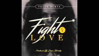 Truth Hurts   Fight 4 Love Official Audio 2015