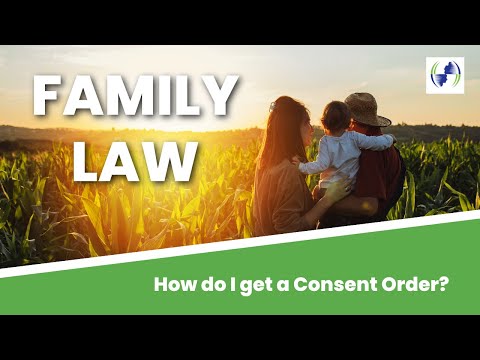 Watch — How do I get a consent order in Australia — Justice Family Lawyers