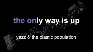 yazz &amp; the plastic population | the only way is up | lyrics | paroles | letra |