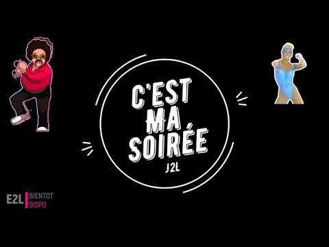 J2L- C'est ma soirée