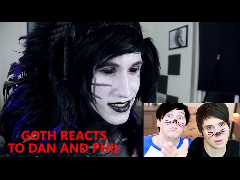Goth Reacts to Dan and Phil