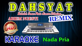 Download lagu Dahsyat Remix Karaoke Abiem Ngesti HD Audio Nada Pria mp3