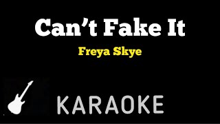 Freya Skye - Can’t Fake It | Karaoke Guitar Instrumental