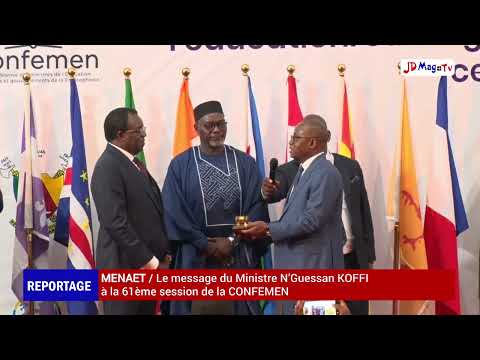 MENAET / Le message du Ministre N’Guessan KOFFI à la 61ème session de la CONFEMEN