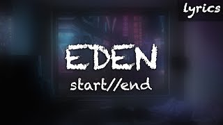 EDEN - start//end (Lyrics / Lyric Video)