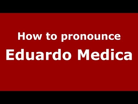 How to pronounce Eduardo Medica (Spanish/Argentina) - PronounceNames.com