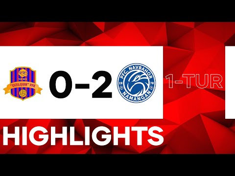 HIGHLIGHTS | QIZILQUM - NAVBAHOR | O'zbekiston Kubogi 2022 | 1-TUR