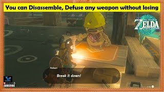 You can Disassemble - Defuse any weapon without losing Zelda Tears of the Kingdom