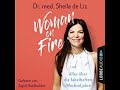 Woman on Fire - Alles über die fabelhaften Wechseljahre (Ungekürzt) - Sheila De Liz