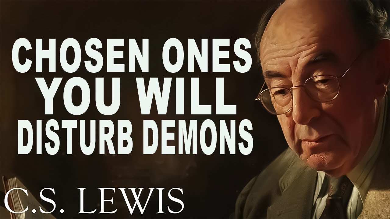 Chosen Ones, You Will Irritate Demons In People & How To React | C.S. Lewis